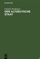 Der Altdeutsche Staat: Mit Beigefugter Ubersetzung Und Erklarung Der Germania Des Tacitus (1862) 116086134X Book Cover