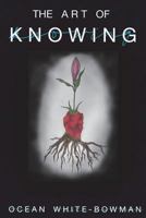 The Art of Knowing 1388302578 Book Cover