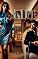 Sky Royale: A Flight of Desire and Dissonance B0DQWBTBWW Book Cover