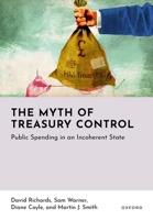 The Myth of Treasury Control: Public Spending in an Incoherent State 019893775X Book Cover