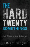 The Hard Twenty Somethings: Not Alone in the Unknown 1622954394 Book Cover