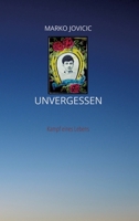 Unvergessen: Kampf eines Lebens (German Edition) 3347541987 Book Cover