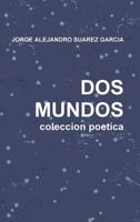 DOS Mundos Coleccion Poetica 1304969134 Book Cover