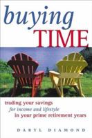 Buying Time: Trading Your Retirement Savings for Income and Lifestyle in Your Prime Retirement Years 0470832851 Book Cover