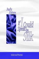 If I Could Speak in Silk 1420823140 Book Cover