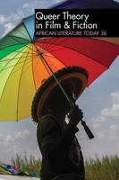 Alt 36: African Literature Today: Queer Theory in Film & Fiction 1847011853 Book Cover