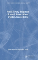 What Every Engineer Should Know About Digital Accessibility 1032263857 Book Cover