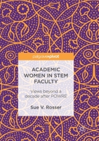 Academic Women in STEM Faculty: Views beyond a decade after POWRE 3319487922 Book Cover