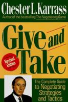 Give and Take: The Complete Guide to Negotiating Strategies and Tactics 0690005660 Book Cover