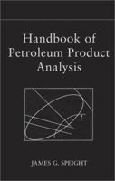 Handbook of Petroleum Product Analysis (Chemical Analysis: A Series of Monographs on Analytical Chemistry and Its Applications) 1118369262 Book Cover