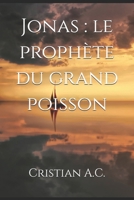 Jonas : le prophète du grand poisson (French Edition) B0GKNPXDQ1 Book Cover