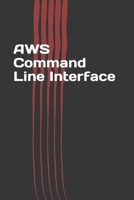 AWS Command Line Interface: Easy Guide on AWS CLI 1540845346 Book Cover