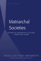 Matriarchal Societies: Studies on Indigenous Cultures Across the Globe 1433125129 Book Cover