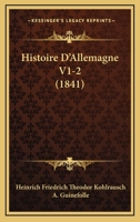 Histoire D'Allemagne V1-2 (1841) 1167679393 Book Cover