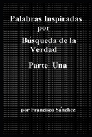 Palabras Inspiradas por Búsqueda de la Verdad: Parte Una B0BV453JYS Book Cover