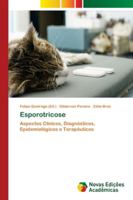 Esporotricose: Aspectos Clínicos, Diagnósticos, Epidemiológicos e Terapêuticos 6202175737 Book Cover