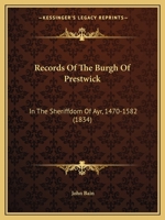 Records of the Burgh of Prestwick in the Sheriffdom of Ayr 1017894531 Book Cover