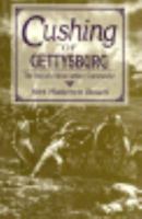 Cushing of Gettysburg: The Story of a Union Artillery Commander 0813118379 Book Cover