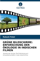 Grüne Bildschirme: Erforschung Der Ökologie in Indischen Filmen (German Edition) 6207696468 Book Cover