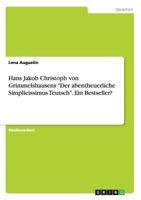 Hans Jakob Christoph von Grimmelshausens Der abentheuerliche Simplicissimus Teutsch. Ein Bestseller? 3656586306 Book Cover