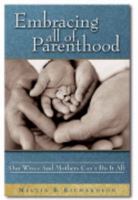 Embracing All of Parenthood: Our Wives and Mothers Can't Do It All 1890201049 Book Cover