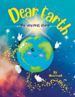 Dear Earth: The very first story! B0BQY8Q49V Book Cover