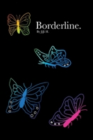 Borderline.: An anthology of instability 1669886611 Book Cover
