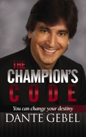 The Champion's Code: You Can Change Your Destiny 0829758224 Book Cover