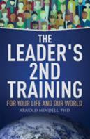 The Leader's 2nd Training: For Your Life and Our World 1642374326 Book Cover