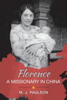 Florence A MISSIONARY IN CHINA 1999492706 Book Cover