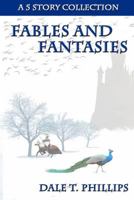 Fables and Fantasies 1468190911 Book Cover