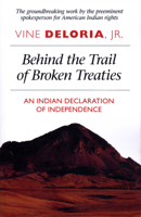 Behind the Trail of Broken Treaties: An Indian Declaration of Independence 0292707541 Book Cover