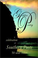 Golden Poetry: A Celebration of Southern Poets 50 and Over 0893343838 Book Cover