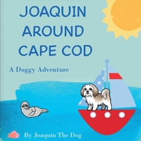 Joaquin Around Boston: A Doggy Adventure 1958234044 Book Cover