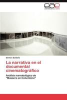 La narrativa en el documental cinematográfico 3845498838 Book Cover
