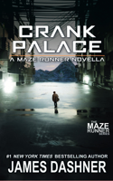 Crank Palace: A Maze Runner Novella B0CD2Y52BF Book Cover