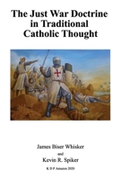 Just War Doctrine in Traditional Catholic Thought B086G3F4B4 Book Cover