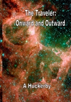 The Traveler: Onward and Outward 1096104830 Book Cover