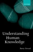 Understanding Human Knowledge: Philosophical Essays 0199252130 Book Cover