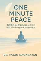 One Minute Peace: 100 Simple Practices to Calm Your Mind Anytime, Anywhere B0FF4W11QG Book Cover