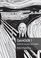 Danger !: Essai sur un pays qui tangue 2414639873 Book Cover
