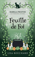 Feuille de Foi (Les Enquêtes Paranormales Cozy d'Isabella Proctor) (French Edition) B0GXGQ2XTV Book Cover