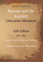 Barzani and the Kurdish Liberation Movement: Fifth Edition 1991 - 2002 Uprising, Opportunities and Challenges 1666411957 Book Cover