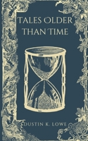 Tales Older Than Time B0BKRQ5JGJ Book Cover