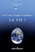 L'air ? L'eau ? L'énergie ? La pollution ?: La vie ! (HR.HORS COLLEC.) (French Edition) 2705682139 Book Cover