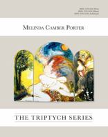 The Triptych Series: Vol. 2, No. 6, Melinda Camber Porter Archive of Creative Works 1942231393 Book Cover