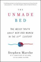 The Unmade Bed: The Messy Truth about Men and Women in the 21st Century 1443434833 Book Cover