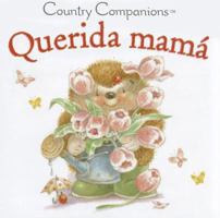 Querida mama / Dearest Mum (Country Companions) 8466646841 Book Cover