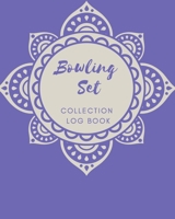Bowling Set Collection log book: Keep Track Your Collectables ( 60 Sections For Management Your Personal Collection ) - 125 Pages, 8x10 Inches, Paperback 1657698769 Book Cover