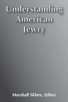 Understanding American Jewry 0878554548 Book Cover